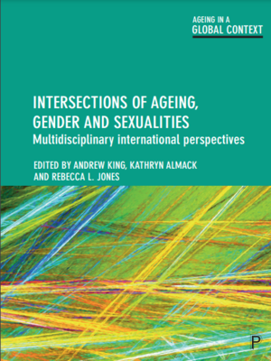 cover image of Intersections of ageing, gender, sexualities Multidisciplinary international perspectives